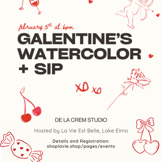 02/05/26 Galentine's Watercolor & Sip with De La Crem Studio - La Vie Est Belle