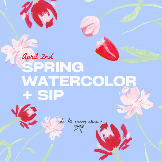 04/02/26 Spring Watercolor & Sip with De La Crem Studio - La Vie Est Belle