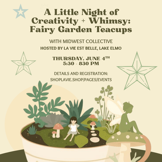 06/04/26 A Little Night of Creativity + Whimsy: Fairy Garden Teacups - La Vie Est Belle