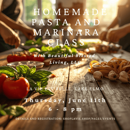 06/11/26 Pasta La Vista - Homemade Pasta and Marinara Class/Dinner - La Vie Est Belle
