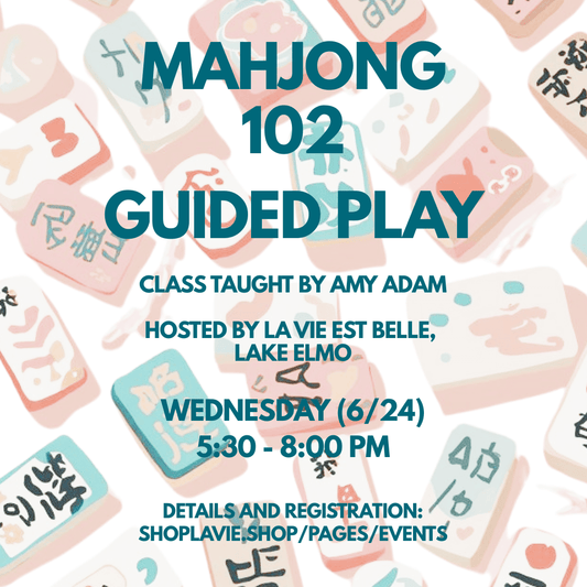 06/24/26 Mahjong 102 - Guided Play! - La Vie Est Belle