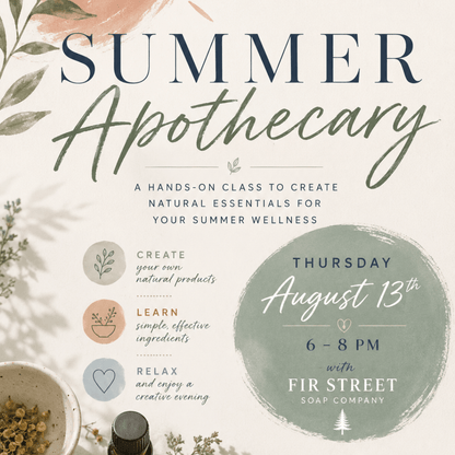 08/13/26 Summer Self Care Natural Apothecary Class - La Vie Est Belle