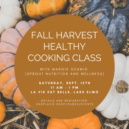 09/12/26 Fall Harvest Healthy Cooking Class - La Vie Est Belle