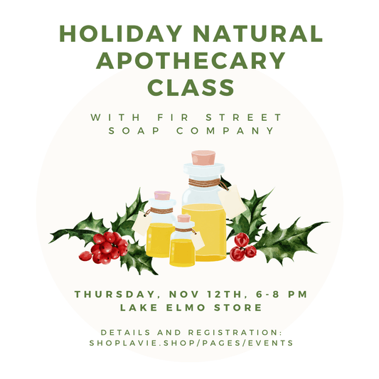 11/12/26 Holiday Natural Apothecary Class - La Vie Est Belle