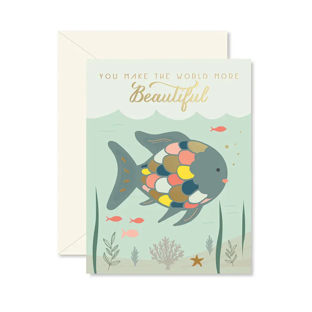 Rainbow Fish "You Make The World More Beautiful" Greeting Card