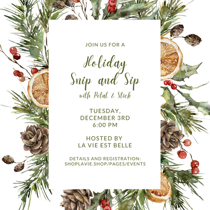 12/03/24 Holiday Snip and Sip with Petal & Stick