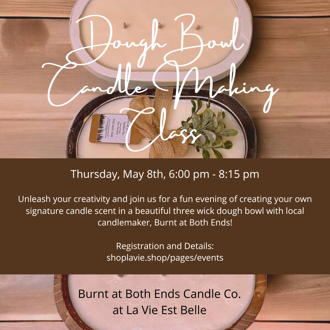 05/08/25 Three Wick Dough Bowl Candle Making Class with Burnt at Both Ends