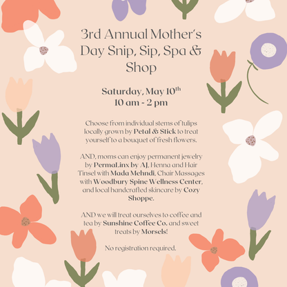 05/10/25 3rd Annual Mother's Day Snip, Sip, Spa & Shop