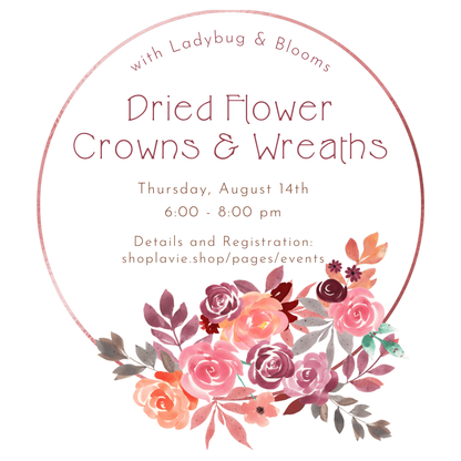 08/14/25 Dried Flower Crowns & Wreaths with Ladybug and Blooms