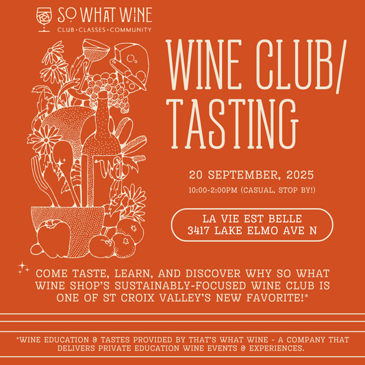 09/20/25 Wine Club/Wine Tasting with So What Wine!