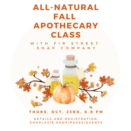 10/23/25 All-Natural Fall Apothecary Class with Fir Street Soap Company