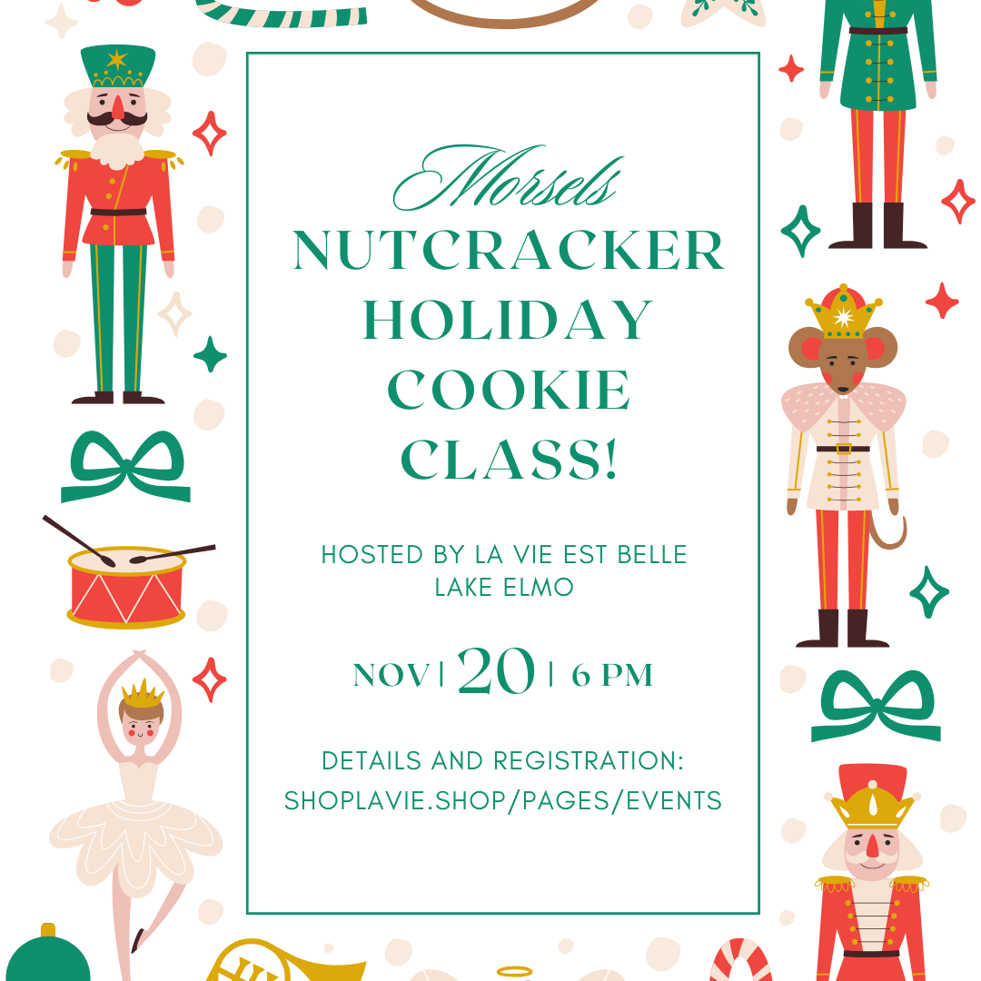 11/20/25 Morsels Nutcracker Holiday Cookie Class!