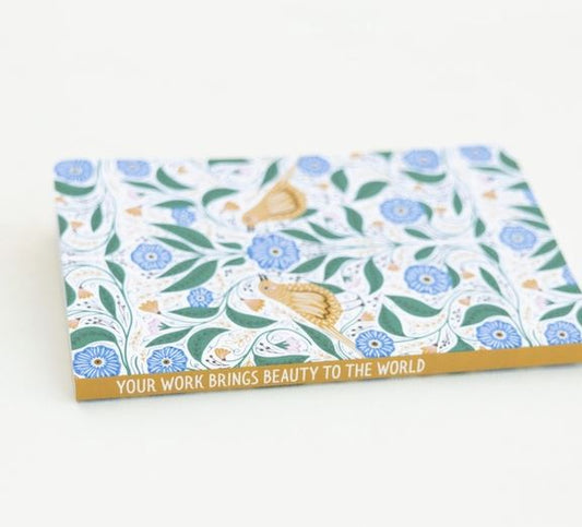 "Your Work Brings Beauty to the World" Notebook