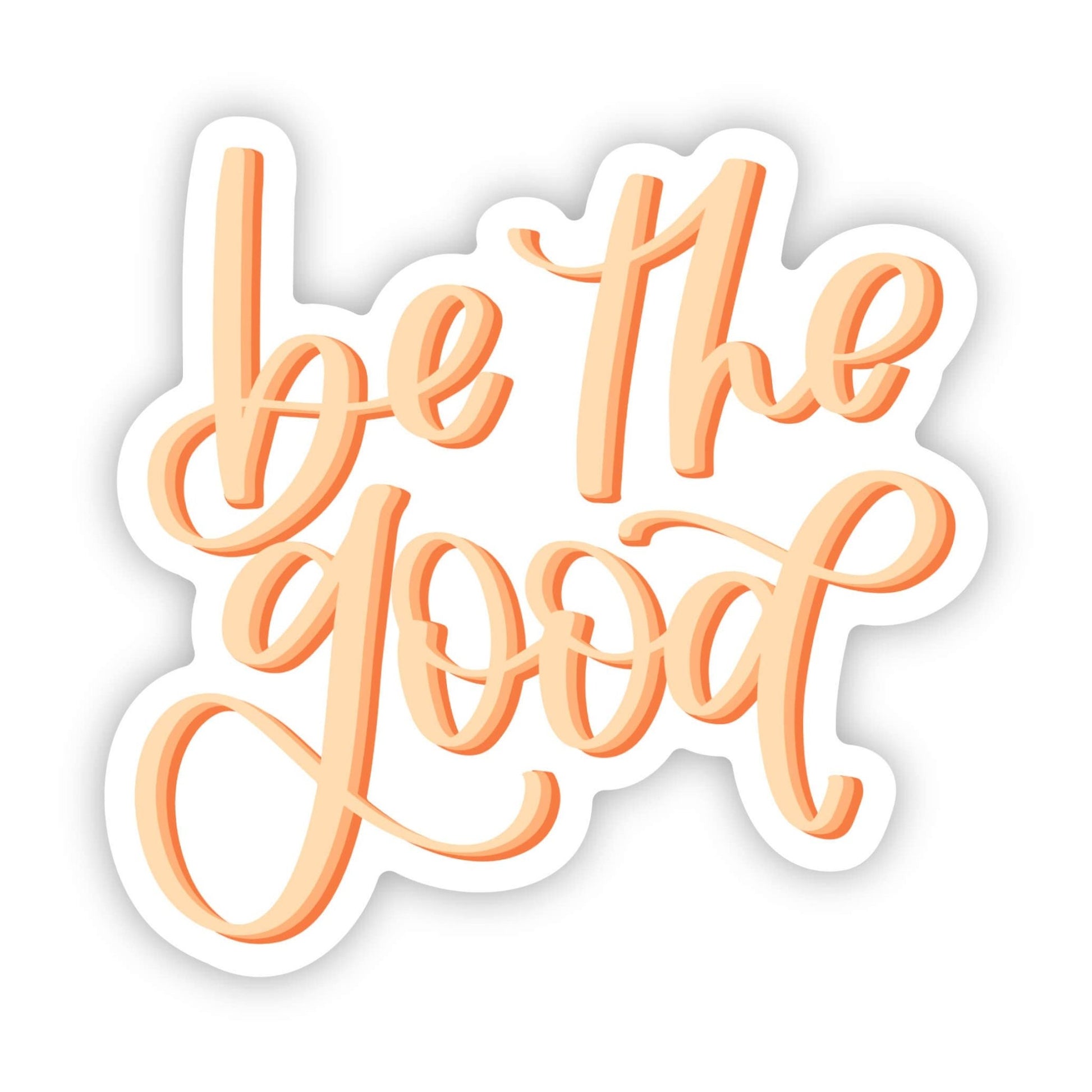 "Be The Good" Sticker - La Vie Est Belle