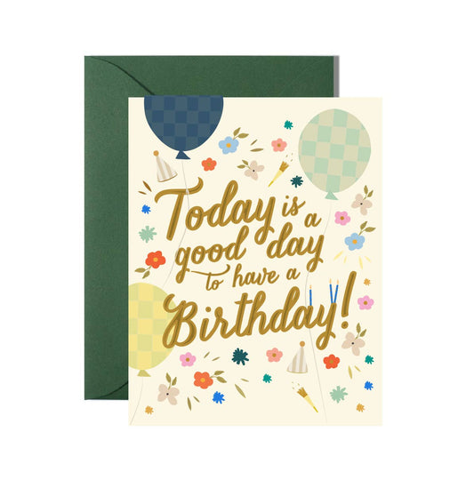 Good Day To Have A Birthday Card - La Vie Est Belle