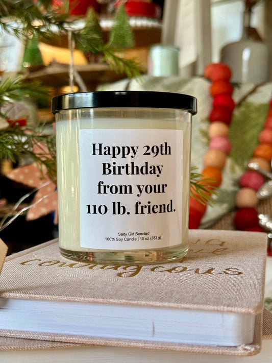 Happy 29th Birthday from your 110 lb. friend. - 10 oz Jar - La Vie Est Belle