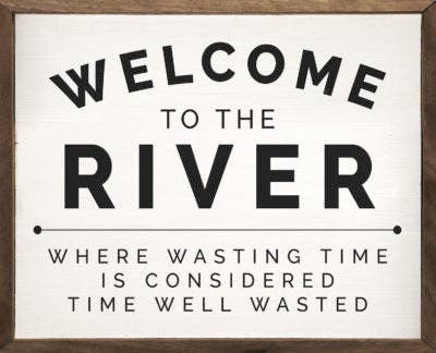 Welcome To The River Wall Art - La Vie Est Belle