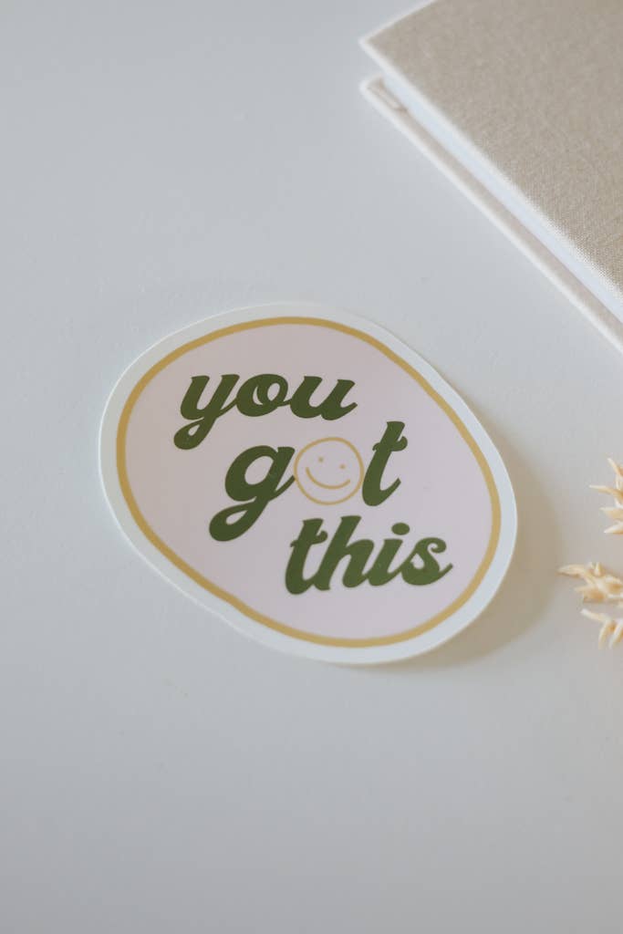 You Got This Decal Sticker - La Vie Est Belle