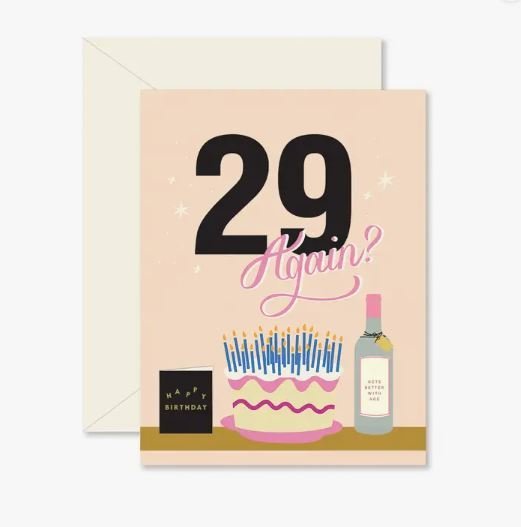 29 Again? Birthday Greeting Card - La Vie Est Belle